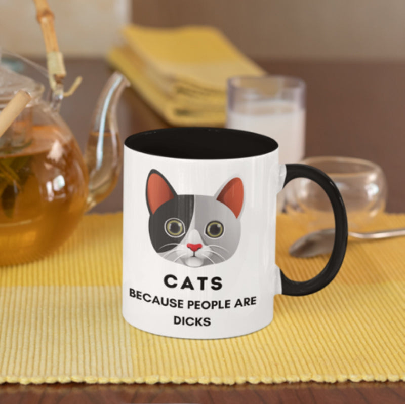 CATS Because People Are Dicks Coffee Mug , Ceramic Cat Coffee Mug 11oz. # 02