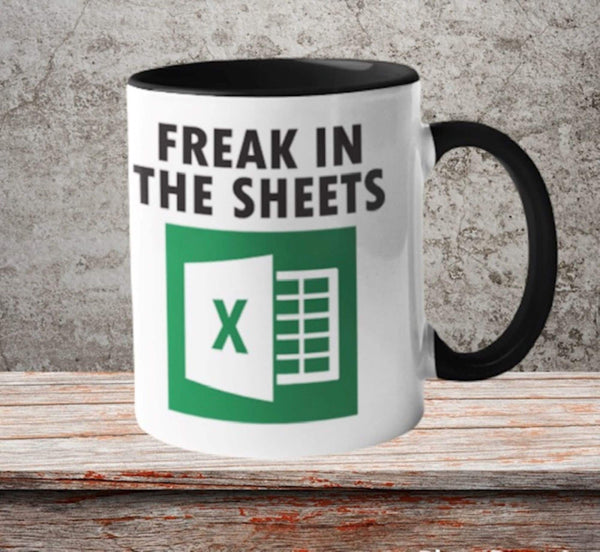 Freak In The Sheets Coffee Mug 11 oz Coffee Mug , Accountant Gift,Excel  Coffee Mug (Black letter)