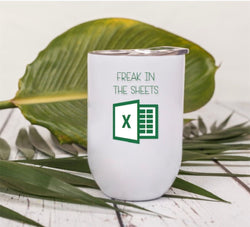 Freak In The Sheets 12oz Insulated Wine Tumbler, Accountant Gift,Excel