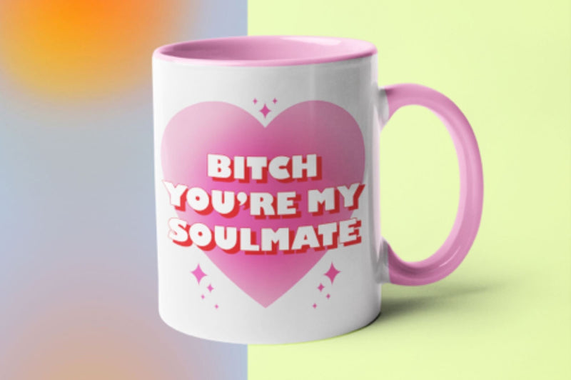 Bitch you’re my soulmate mug Coffee Mug, 11 oz, Gift for Friend, love mug, sister, bestie, friendship